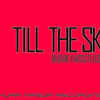 Burak Harsitlioglu - Till The Sky by Burak Harsitlioglu