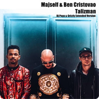 Majself &amp; Ben Cristovao- Talizman (Dj Payo &amp; Grizzly Extended Version) by DJ PAYO (Slovakia)