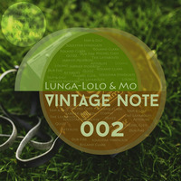 Vintage Notes 002 Mixed by Lunga-Lolo &amp; Mo by Vintage Note