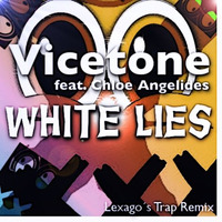 Vicetone feat. Chloe Angelides - White Lies (Lexago´s Trap Remix) by Lexago