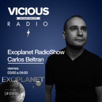 Exoplanet RadioShow - Episode 083 with Carlos Beltran @ Vicious Radio (25-08-17) by Exoplanet RadioShow
