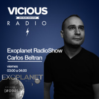 Exoplanet RadioShow - Episode 092 with Carlos Beltran @ Vicious Radio (27-10-17) by Exoplanet RadioShow