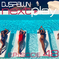 DJSPAWN-NEXTPlay48 by DJSPAWN