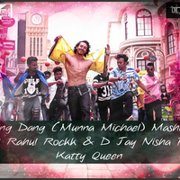 Ding Dang (Munna Michael) Mashup - Dj Rahul Rockk & D Jay Nisha Ft. Katty Queen by Dj Rahul Rockk