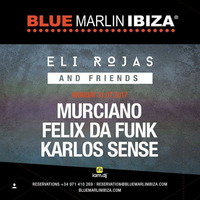Felix Da Funk @ Blue Marlin Ibiza // Eli Rojas &amp; Friends by Felix Da Funk