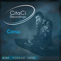 PODCAST SERIES #085 - Corsu by CitaCi Recordings