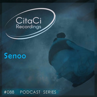 PODCAST SERIES #088 - Senoo by CitaCi Recordings