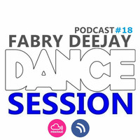 DANCE SESSION  podcast #18  BY FABRY DEEJAY by Fabry Deejay