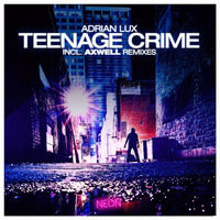 Adrian Lux - Teenage Crime (PhazeCase Remix) by PhazeCase