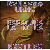 Baracuda - La Di Da (RvNovae UKHC Bootleg) by RvNovae