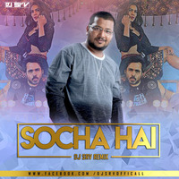 Socha Hai - Baadshaaho - DJ Srv Remix by DJ SRV