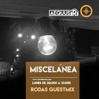 Aequus R presenta Miscelánea 167 + Rodas Guestmix by Aequus R
