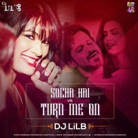 DJ LiL'B - Socha Hai (Keh Du Tumhe) Vs Turn Me On by DJ LiL'B (Bhavini Shah)