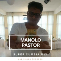 Super Cumbia - ManoLo PasTor (All Shaka TEAM) by ManoLo PasTor