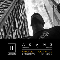 Cruise Control by Adam3 // Exclusive Episode for EAST FORMS Drum&amp;Bass by East Forms Drum & Bass