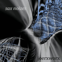 Sax Noizes I - IV