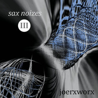 Sax Noizes 3 by joerxworx