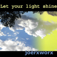 Let Your Light Shine by joerxworx