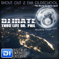 DIGITALLY IMPORTED RADIO EXCLUSIVE - DJ iRate- Thuglife Dr. Phil by TheSlammaJammaCrew