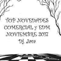 TOP NOVEDADES COMERCIAL EDM NOVEMBER 2017 by Dj. Java