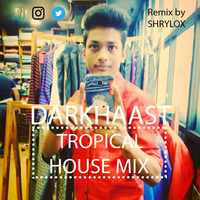 Darkhaast Tropical house remix-Shrylox by Shrylox