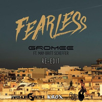 Gromee - Fearless Ft. May - Britt Scheffer (Δrthur Groth & Dj Krox Re - Edit 2K17) by Arthur Groth
