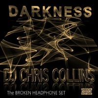 Darkness - The Broken Headset by DJ Chris Collins