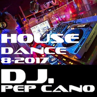 house 8-2017 By Dj. Pep Cano by Dj. Pep Cano