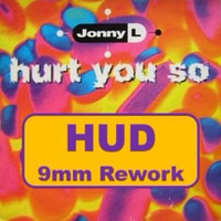 Jonny L - Hurt You So (HUD 9mm Rework) - FREE DOWNLOAD by HUD