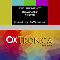 OxTronica - THE EMERGENCY BROADCAST SYSTEM #035 Mother's Day Special Oct 2017 by OxTronica