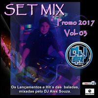 DJ Alex Souza! SetMix Promo 2017- Vol 03 by Alex Souza