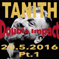 TanithDoubleImpact2016 - 05 - 21pt1 by Tanith