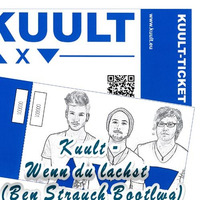 Kuult - Wenn du lachst  (Ben Strauch Bootleg) by klangmeister (Ben Strauch)