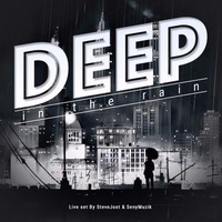 Deep In The Rain [Live Set By Steve Jost &amp; SenyMuzik] by Steve Jost