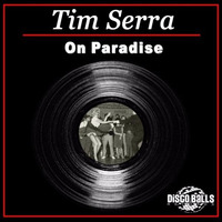 ★★★ OUT NOW ★★★ Tim Serra On Paradise ( Original Mi x) #35 ON TOP 100 JACKIN TRAXSOURCE by Disco Balls Records