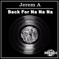 ★★★ OUT NOW ★★★ Jerem A Back For Na Na ( Nu Disco Dub Mix  ) by Disco Balls Records