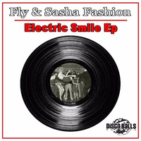 ★★★ OUT NOW ★★★ Fly & Sasha Fashion Electric Smile ( Original Mix ) by Disco Balls Records