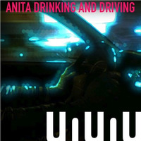 ANITA vs. ununu (feat. Ballert Licht) - Drinking and Driving [Preview] by ununu productions