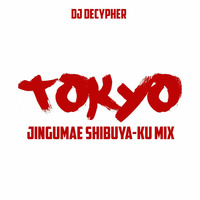 Tokyo (Jingumae Shibuya 90's Hip-Hop Mix) by DJ Decypher