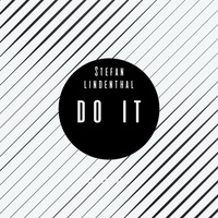 Stefan Lindenthal - Do It (Original Mix ) - FREE DOWNLOAD by Stefan Lindenthal