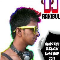 Nonstop Remix Mashup 2017 By DJ Rakibul-1 by Dj Rakibul