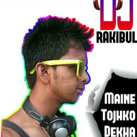 Maine Tujko Dekha.Remix By DJ Rakibul by Dj Rakibul
