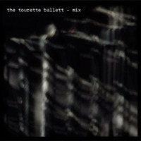 The Tourette Ballett - Mix by 10Cars