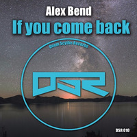 Alex Bend - If You Come Back (Preview Mix) by Alex Bend