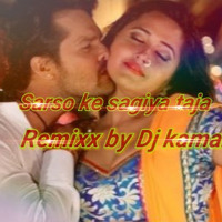 Sarso Ke Sagiya Electro Remixx-Dj Kamal by DJ Ajeet