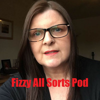 Fizzy All Sorts Pod 19th Aug 2017 by Fiz