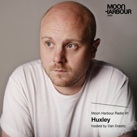Moon Harbour Radio 91: Huxley, hosted by Dan Drastic by Moon Harbour