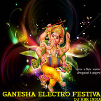 GANESHA ELECTRO FESTIVAL Dj HBR INDIA'S REMIX by Dj HBR INDIA'S