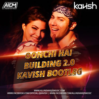DJ Kavish - Oonchi Hai Building 2.0 (DJ Kavish Bootleg) by Ðj Kavish