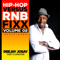 HipHop vs RNB Fixx Vol_02 by Deejay Josay [TheFixxMaster]